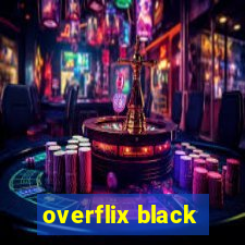 overflix black
